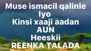 Muse ismacil qalinle iyo kinsi xaji aadan AUN heeskii REENKA TALADA#sooyaalka dhaqanka#