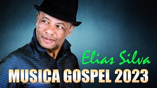 Musica Gospel 2023  -  As Canções De Elias Silva Sobre O Senhor Foram Muito Elogiadas 2023