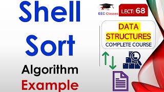 L68: Shell Sort Algorithm | Example | Data Structures Lectures in Hindi