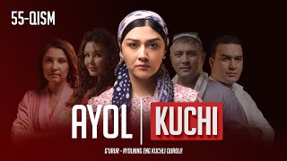 Ayol kuchi 55-qism