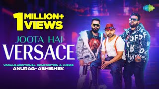 Joota Hai Versace | Anurag-Abhishek | Prince Gupta | Latest Hindi Song 2023