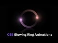 CSS Glowing Ring Animations | CSS Animation Effects