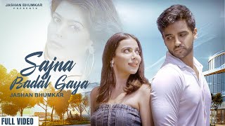 SAJNA BADAL GAYA (Official Music Video) Jashan Bhumkar | Palak Purswani | New Song 2024