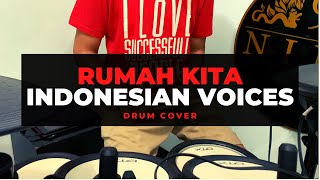 RUMAH KITA - INDONESIAN VOICES (DRUM COVER)