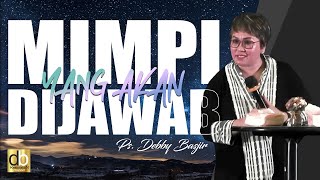 MIMPI YANG AKAN DIJAWAB - PS.DEBBY BASJIR