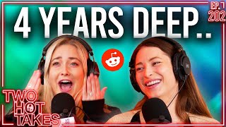 4 Years Deep.. || Two Hot Takes Podcast || Reddit Readings