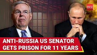 Trump Effect? U.S.' Democrat Senator Who Targeted Russia Gets 11 Years In Jail | Bob Menendez