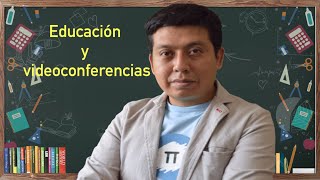 Educación y videoconferencias