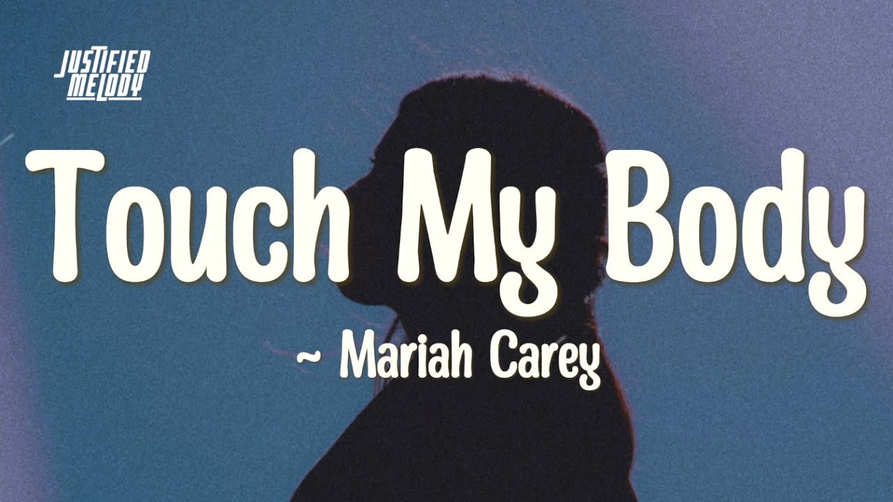 Mariah Carey – Touch My Body (Lyrics) - YouTube Music