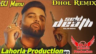 Dead Zone Gulab Sidhu Dhol Remix DJ Star By Lahoria Production Remix letest Punjabi 2022