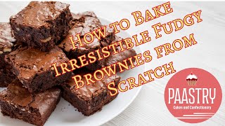 How to Bake Irresistible Fudgy Brownies from Scratch // স্ক্র্যাচ থেকে কীভাবে ফাজি ব্রাউনি বেক করবেন