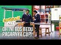 Dagelan OK - Oh Ini Bos Bedu Pacarnya Cupi (full) [16 Februari 2019]