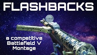 FLASHBACKS | a competitive Battlefield V Montage