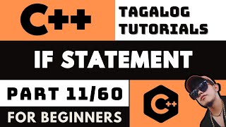 IF STATEMENT - C++ LESSON 11 | INTRODUCTION TO CODING AND PROGRAMMING TAGALOG TUTORIALS