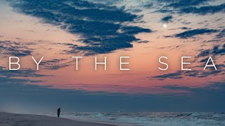 By The Sea | Deep Chill Out Mix