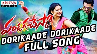 Dorikaade Dorikaade Full Song II Pandaga Chesko Songs II Ram, Rakul Preet Singh, Sonal Chauhan