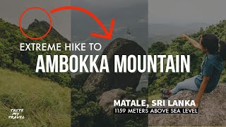 Extreme Hike To Ambokka Mountain (1159m) | Matale, Sri Lanka