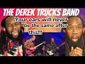 Oh my gosh! THE DEREK TRUCKS BAND- i'd rather be blind crippled and crazy - First time hearing