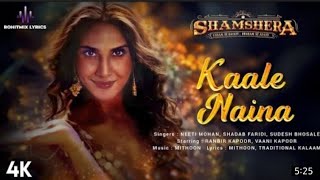 Kale Naino | Samshera Movie | Song |Shamshera | Movie Song 2022