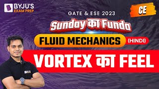 Vortex Flow | Fluid Mechanics (FM) in Hindi | Sunday Ka Funda | GATE \u0026 ESE CE / ME Exam Prep