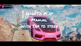 How to Drive Manual in Asphalt 9: Legends with Tap to Steer