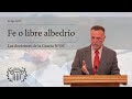 05 - Fe o libre albedrío - Iglesia Bautista Reformada del Pacto de Gracia