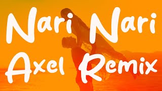 NARI NARI - AXEL REMIX (LYRICS VIDEO)