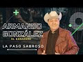 Armando González (El Ganadero) La Paso Sabroso /#musica  #norteño #corridos y#popular, colombia.