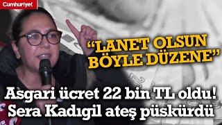 Asgari ücret 22 bin TL oldu! Sera Kadıgil ateş püskürdü: Çıkmış apar sapır konuşuyor...