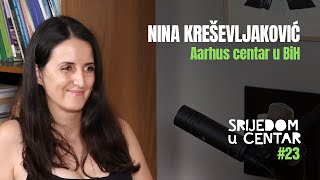 Srijedom u Centar #23 - Nina Kreševljaković - Aarhus centar u BiH