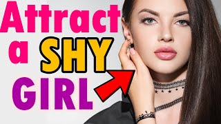 How to Attract SHY Girls- Say THIS to a Shy Girl to Make Her Like You