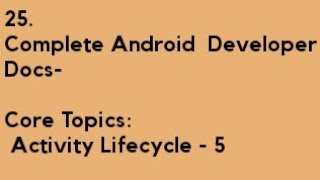 Complete Android Developer Guide- Activity Lifecycle - 5