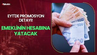 EYT'de promosyon ve kredi detayı! Emeklinin hesabına yatacak