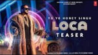 LOCA Song Teaser   Yo Yo Honey Singh   Bhushan Kumar   Video Releasing 3rd March 2020 Geet MP4