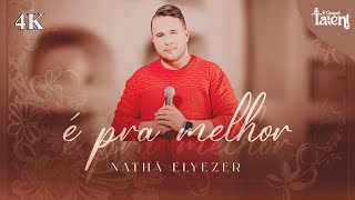 Nathã Elyezer | É Pra Melhor | Com Letra | Legendado | 4K