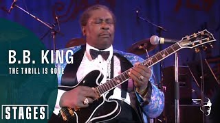 B B King - The Thrill Is Gone Live At Montreux 1993  Stages