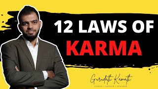 12 Laws of KARMA | How To Create Good Karma | Gurudath Kamath
