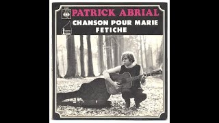 Patrick ABRIAL  -   chanson pour Marie  -  1969