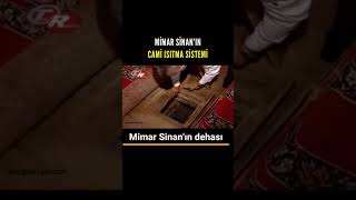 Yaklaşık 500 yıl önce, eserleriyle çağları aşan deha: Mimar Sinan | Cami Isıtma Sistemi