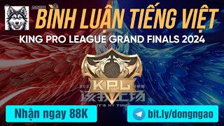 🔴TRỰC TIẾP: KPL GRAND FINALS 2024| BÌNH LUẬN TIẾNG VIỆT | BLV Người Chó | 17/10/2024