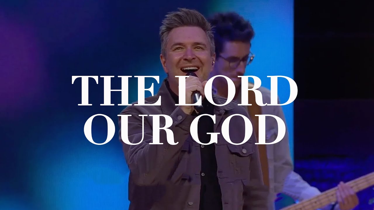 The Lord Our God | Live | Brentwood Baptist Worship - YouTube Music