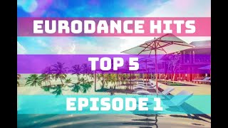 Eurodance Hits: Top 5 [Episode 1]