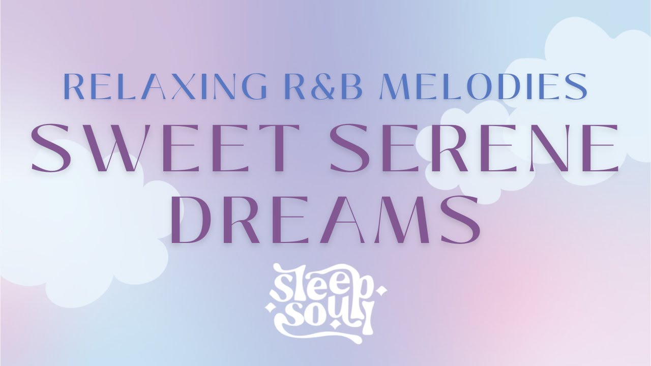 R&B Baby Sleep Music & Lullabies: Sleep Soul - Sweet Serene Dreams ...