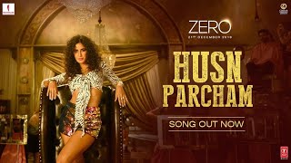ZERO: Husn Parcham Video Song | Shah Rukh Khan | Katrina Kaif | Anushka | T-Series