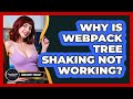 Why Is Webpack Tree Shaking Not Working? - JavaScript Toolkit