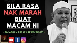 Almarhum Datuk Abu Hasan Din - BILA RASA NAK MARAH BUAT MACAM NI