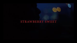 boyblanck - Strawberry Sweet (Official Trailer)