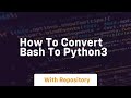 How to convert bash to python3