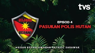 Pasukan Polis Hutan (Police Field Force) | Episod 4 - Bujang Berani