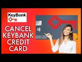 How to Cancel KeyBank Credit Card 2024?